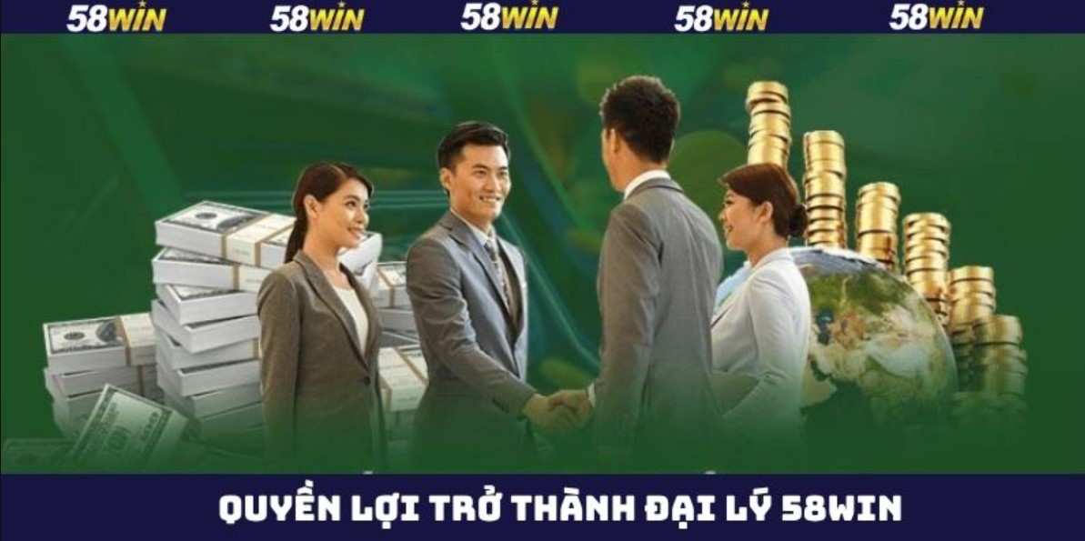 Đại lý 58WIN và nội dung chương trình