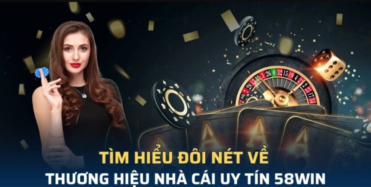 Đánh giá những ưu điểm nổi bật khi giới thiệu 58WIN