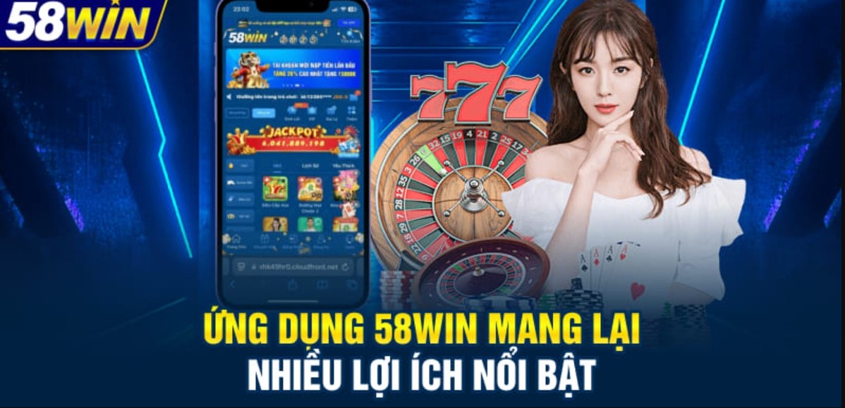 Giới thiệu đôi nét về quy trình tải app 58WIN