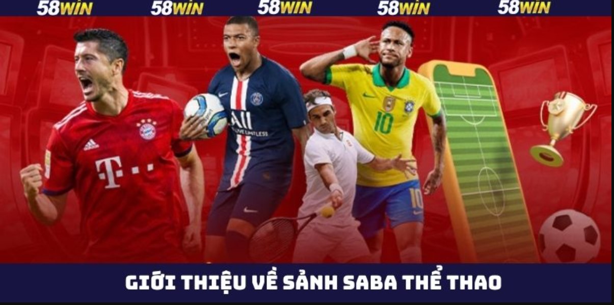 Giới thiệu sơ bộ đến bạn Saba Sports 58WIN