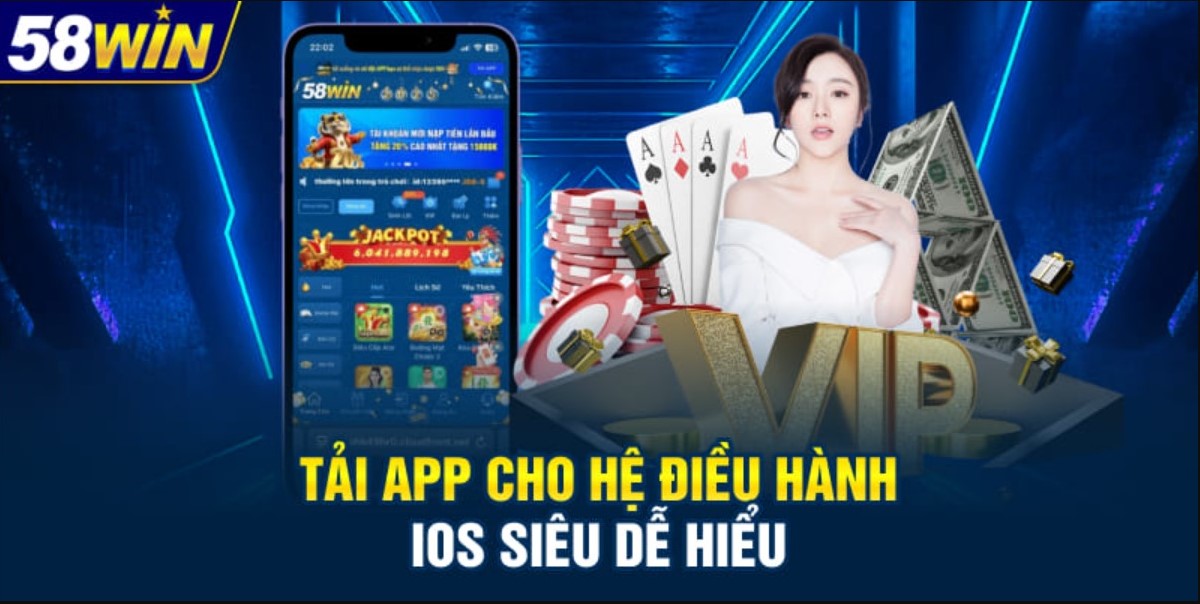 Hướng dẫn tải app 58WIN trên mọi thiết bị di động