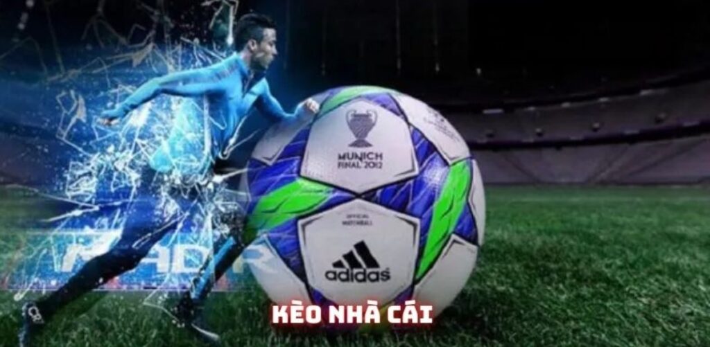 Kèo Nhà Cái 58WIN - Điều Không Thể Thiếu Trong Thể Thao Vua